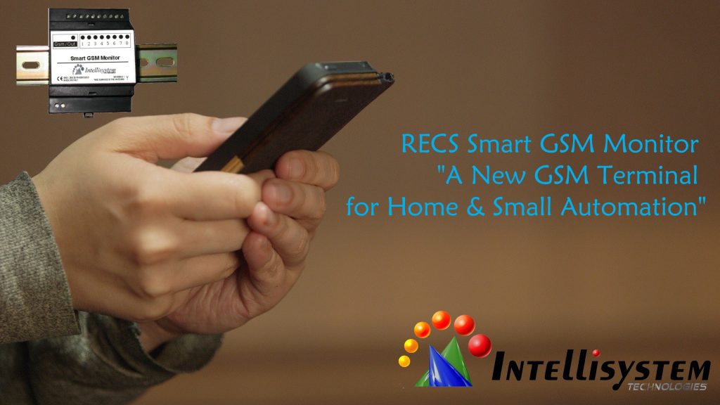 RECS Smart GSM Monitor “A New GSM Terminal for Home & Small Automation”